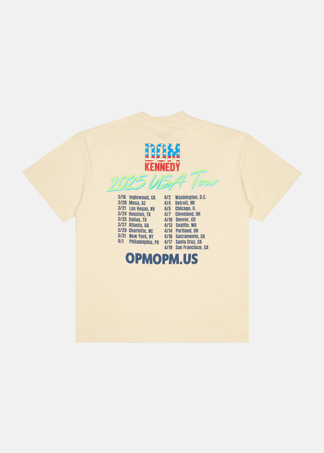 2025SS ボンポワン　ドムTシャツ DOM KENNEDY 2025 USA TOUR (CREAM) – OPM/OPM Manufacturing Co.